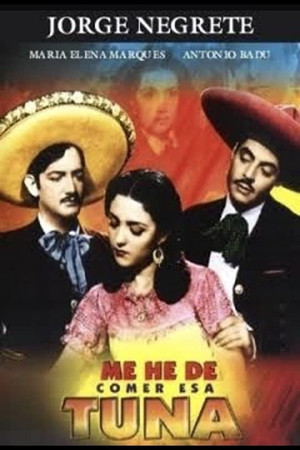 Me he de comer esa tuna Me he de comer esa tuna