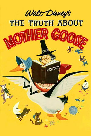 The Truth About Mother Goose The Truth About Mother Goose