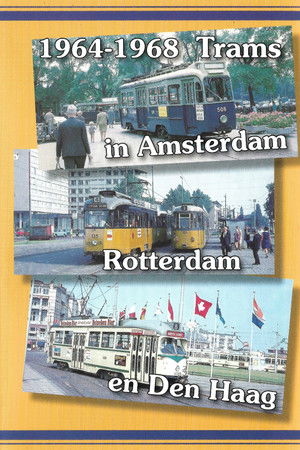 1964-1968 Trams in Amsterdam, Rotterdam en Den Haag