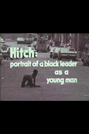 Hitch: A Portrait of a Black Leader As a Young Man Hitch: A Portrait of a Black Leader As a Young Man