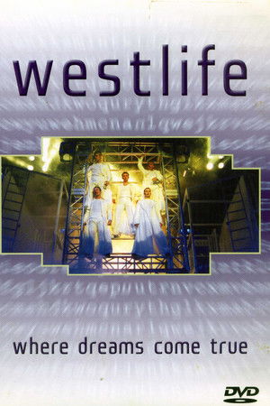 Westlife: Where Dreams Come True