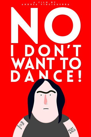 No, I Don't Want to Dance! No, I Don't Want to Dance!