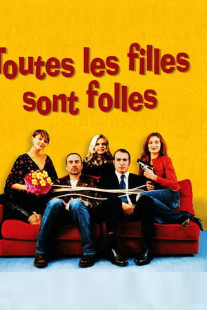 Toutes les filles sont folles Toutes les filles sont folles