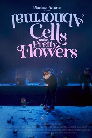 Abnormal Cells Make Pretty Flowers Abnormal Cells Make Pretty Flowers