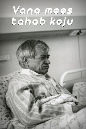 Old Man Wants to Go Home Old Man Wants to Go Home