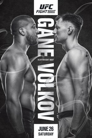 UFC Fight Night 190: Gane vs. Volkov UFC Fight Night 190: Gane vs. Volkov