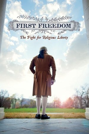 First Freedom: The Fight for Religious Liberty First Freedom: The Fight for Religious Liberty