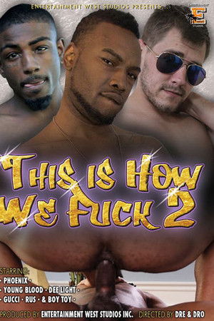 This Is How We Fuck 2 This Is How We Fuck 2