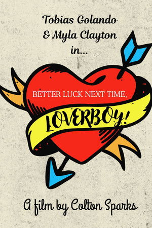 Better Luck Next Time, Lover Boy!