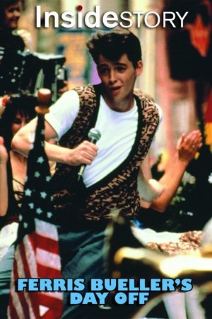Inside Story: Ferris Bueller's Day Off Inside Story: Ferris Bueller's Day Off