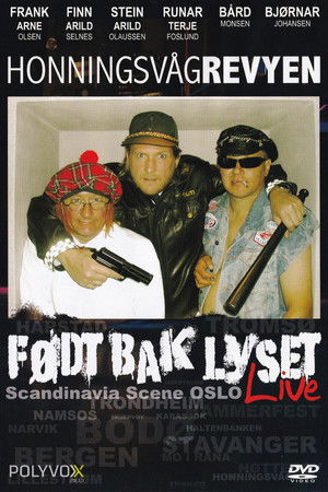 Honningsvågrevyen: Født Bak Lyset Live Honningsvågrevyen: Født Bak Lyset Live