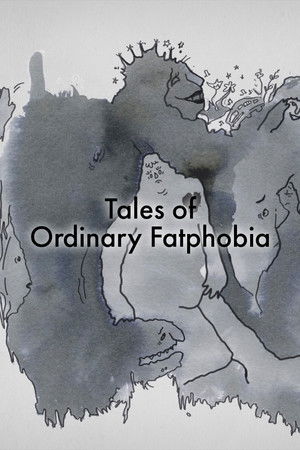 Tales of Ordinary Fatphobia Tales of Ordinary Fatphobia