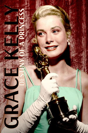 Grace Kelly: Destiny of a Princess Grace Kelly: Destiny of a Princess