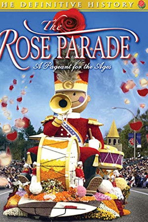 The Rose Parade: A Pageant for the Ages The Rose Parade: A Pageant for the Ages