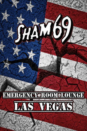 Sham 69 - Emergency Room Lounge, Las Vegas Sham 69 - Emergency Room Lounge, Las Vegas