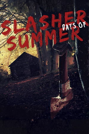 Slasher Days of Summer Slasher Days of Summer