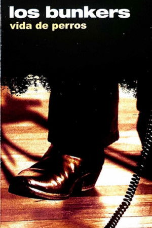 Los Bunkers: Dog's Life Los Bunkers: Dog's Life
