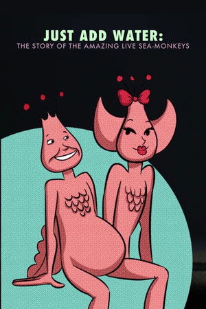 Just Add Water: The Story of the Amazing Live Sea-Monkeys Just Add Water: The Story of the Amazing Live Sea-Monkeys