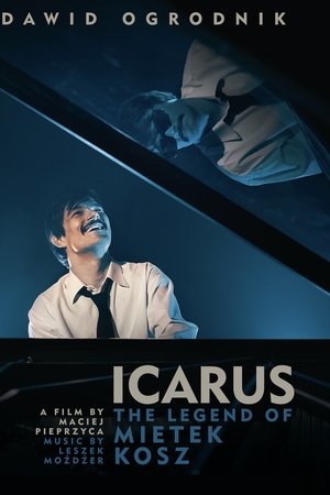 Icarus. The Legend of Mietek Kosz Icarus. The Legend of Mietek Kosz