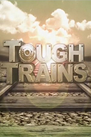 Tough Trains Tough Trains