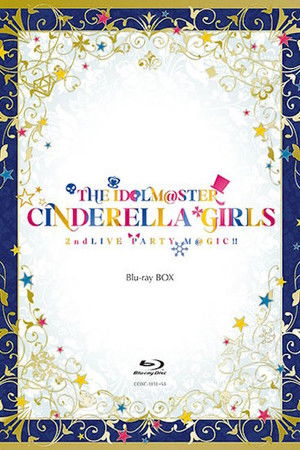 THE IDOLM@STER CINDERELLA GIRLS 2ndLIVE PARTY M@GIC!! THE IDOLM@STER CINDERELLA GIRLS 2ndLIVE PARTY M@GIC!!