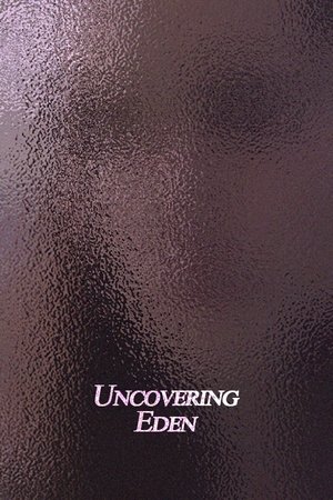 Uncovering Eden Uncovering Eden