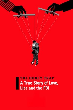 The Honey Trap: A True Story of Love, Lies and the FBI The Honey Trap: A True Story of Love, Lies and the FBI