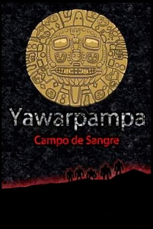 Yawarpampa: campo de sangre Yawarpampa: campo de sangre
