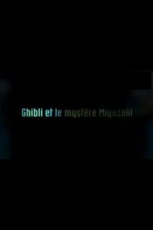 Ghibli and The Miyazaki Mystery Ghibli and The Miyazaki Mystery