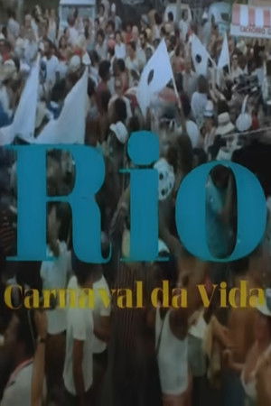 Rio, Carnaval da Vida Rio, Carnaval da Vida