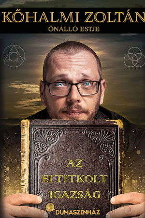 Az eltitkolt igazság - Kőhalmi Zoltán önálló estje