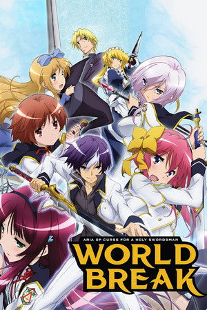 World Break: Aria of Curse for a Holy Swordsman World Break: Aria of Curse for a Holy Swordsman
