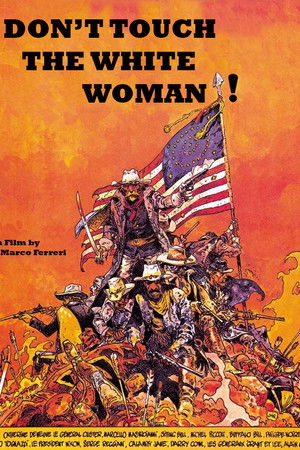 Don't Touch the White Woman! Don't Touch the White Woman!