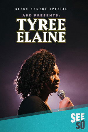 ADD Presents: Tyree Elaine ADD Presents: Tyree Elaine
