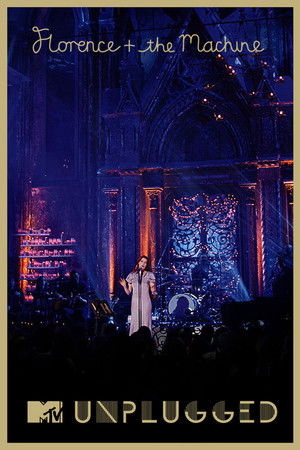 Florence + the Machine: MTV Unplugged Florence + the Machine: MTV Unplugged