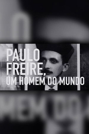 Paulo Freire: Um Homem do Mundo Paulo Freire: Um Homem do Mundo