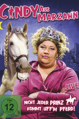 Cindy aus Marzahn - Nicht jeder Prinz kommt uff'm Pferd
