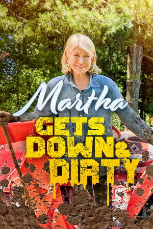 Martha Gets Down and Dirty Martha Gets Down and Dirty