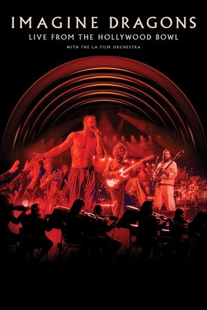Imagine Dragons: Live from the Hollywood Bowl (with the LA Film Orchestra) Imagine Dragons: Live from the Hollywood Bowl (with the LA Film Orchestra)