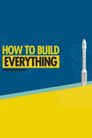 How to Build... Everything How to Build... Everything