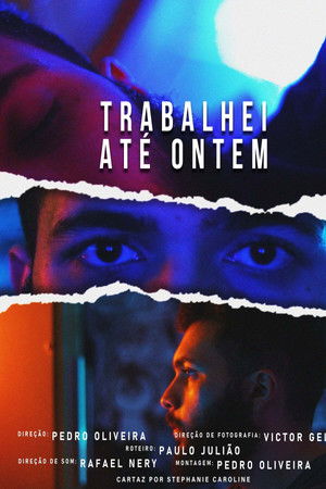 TRABALHEI ATÉ ONTEM