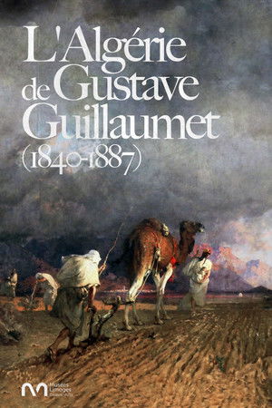 L'Algérie de Gustave Guillaumet (1840-1887) L'Algérie de Gustave Guillaumet (1840-1887)