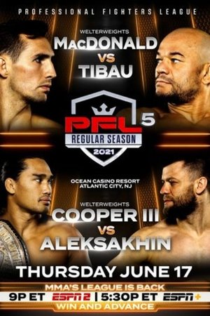 PFL 2021 #5: Regular Season - MacDonald vs. Tibau PFL 2021 #5: Regular Season - MacDonald vs. Tibau