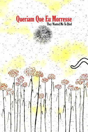 They Wanted Me To Died They Wanted Me To Died