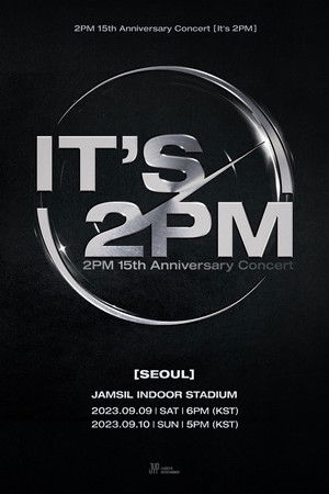 2PM 15th Anniversary Concert "It's 2PM" 2PM 15th Anniversary Concert "It's 2PM"