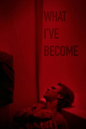 What I've Become What I've Become