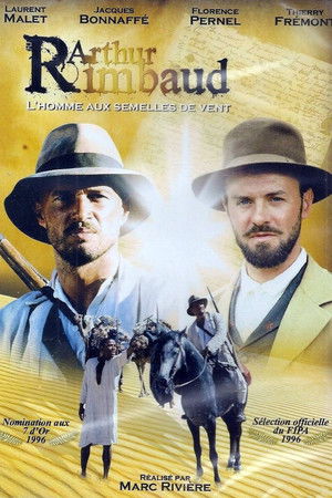 Arthur Rimbaud, l'homme aux semelles de vent Arthur Rimbaud, l'homme aux semelles de vent