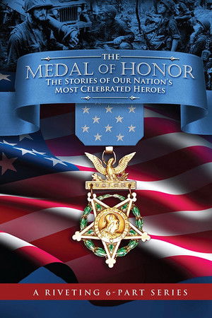The Medal of Honor: The Stories of Our Nation's Most Celebrated Heroes The Medal of Honor: The Stories of Our Nation's Most Celebrated Heroes