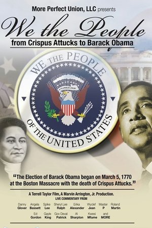 We the People: From Crispus Attucks to President Barack Obama