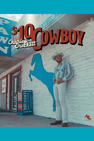 Charley Crockett: $10 Dollar Cowboy Charley Crockett: $10 Dollar Cowboy